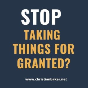 Stop-taking-things-for-granted-e1600705514248